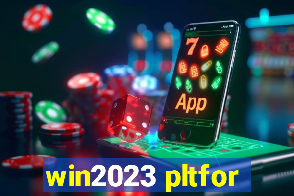 win2023 pltfor